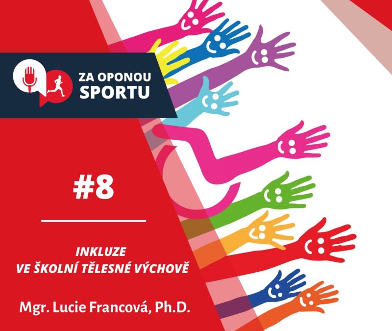 Za oponou sportu  – Mgr. Lucie Francová, Ph.D. – Inkluze ve školní tělesné výchově