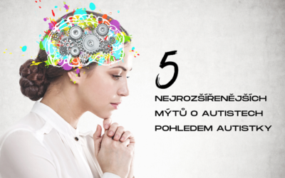 5 nejrozšířenějších mýtů o autistech pohledem autistky